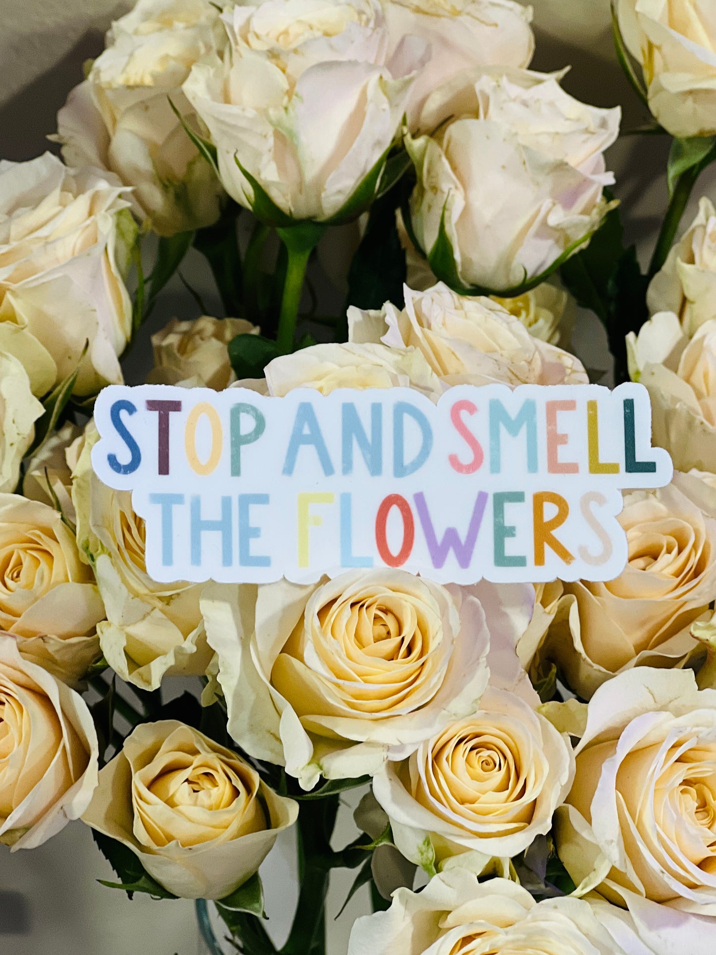 "Stop And Smell The Flowers" Sticker